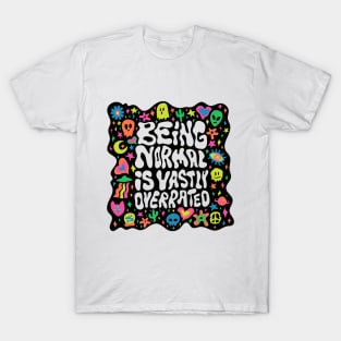 Being Normal T-Shirt